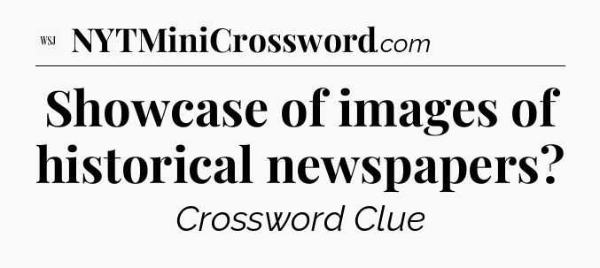 Showcase of images of historical newspapers - WSJ Crossword