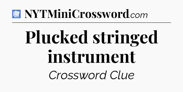 Plucked stringed instrument Puzzle Page Crossword Clue
