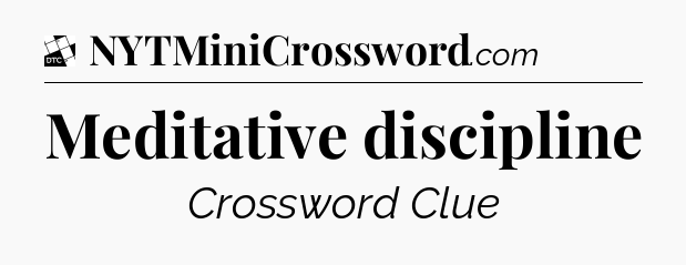 Meditative discipline - Daily Themed Classic Crossword