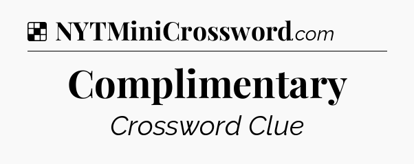 Solution: Complimentary - NYT Crossword