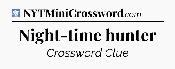 Night-time hunter Puzzle Page Crossword Clue