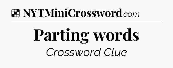 Solution: Parting words - NYT Crossword