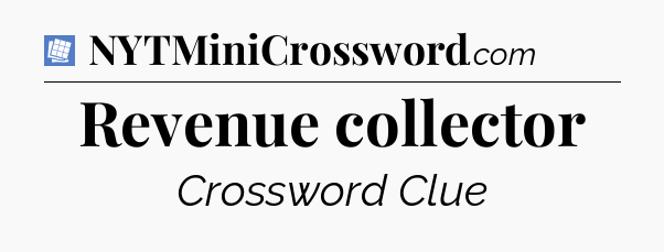 Revenue collector Puzzle Page Crossword Clue