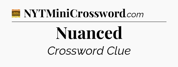 Nuanced - Eugene Sheffer Crossword