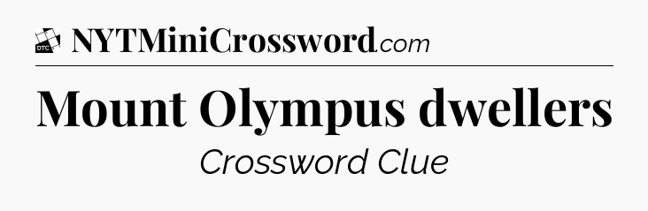 Mount Olympus dwellers - Daily Themed Classic Crossword