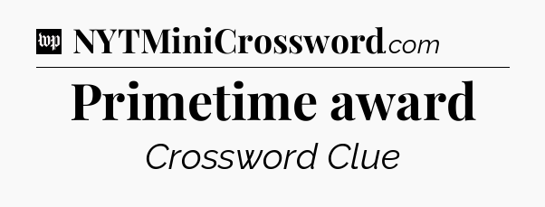 Primetime award Crossword Clue
