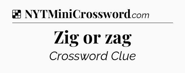 Solution: Zig or zag - NYT Crossword