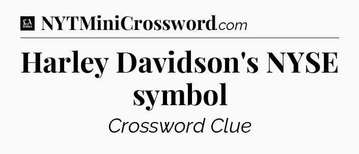 Harley Davidson's NYSE symbol - LA Times Crossword