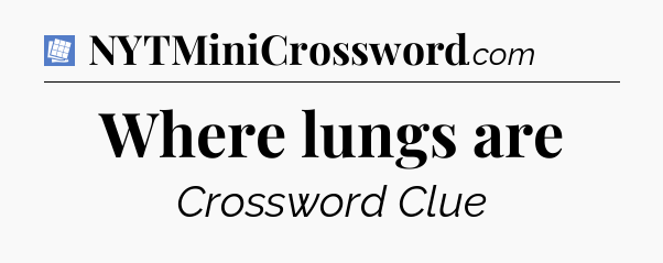 Where lungs are Puzzle Page Crossword Clue