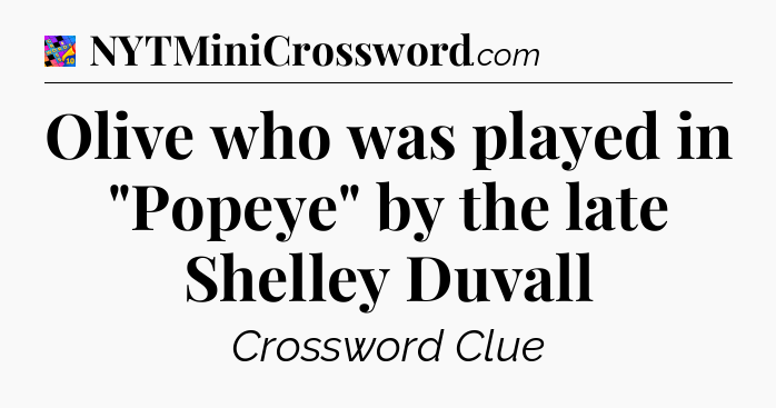 Olive who was played in 