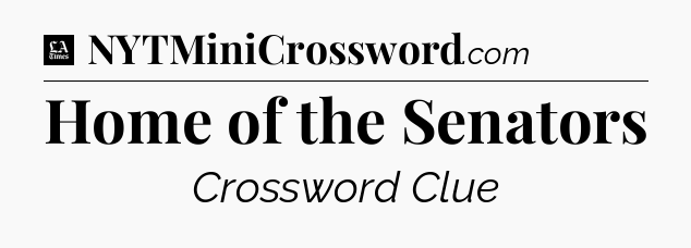 Home of the Senators - LA Times Crossword