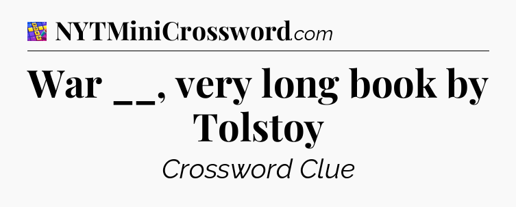 War __, very long book by Tolstoy Codycross