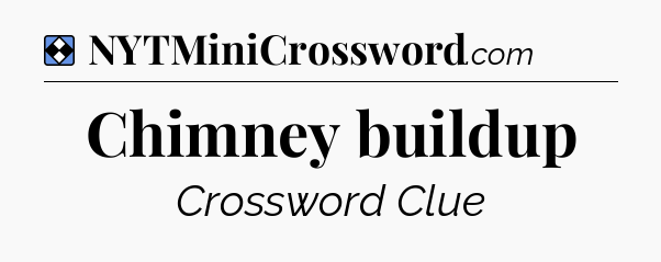 Solution: Chimney buildup - NYT Mini Crossword