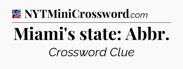 Miami's state: Abbr Crossword Clue
