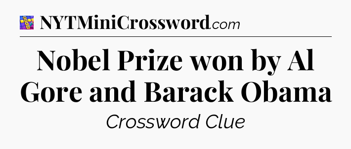 Nobel Prize won by Al Gore and Barack Obama Codycross