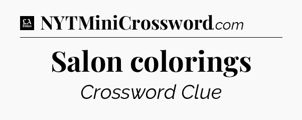 Salon colorings - LA Times Crossword