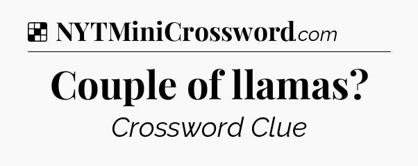 Solution: Couple of llamas - NYT Crossword