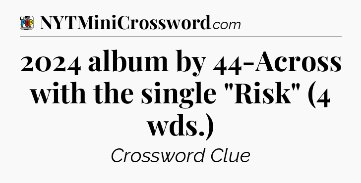 2024 album by 44-Across with the single 