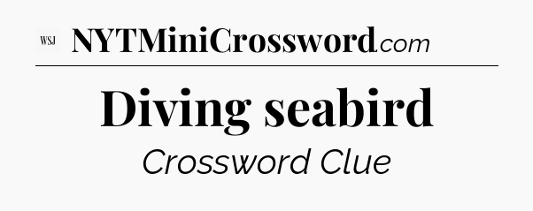 Diving seabird - WSJ Crossword