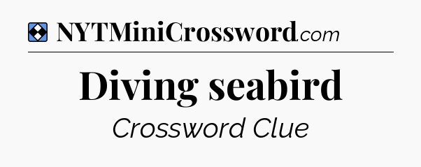 Solution: Diving seabird - NYT Mini Crossword
