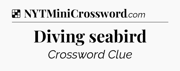 Solution: Diving seabird - NYT Crossword