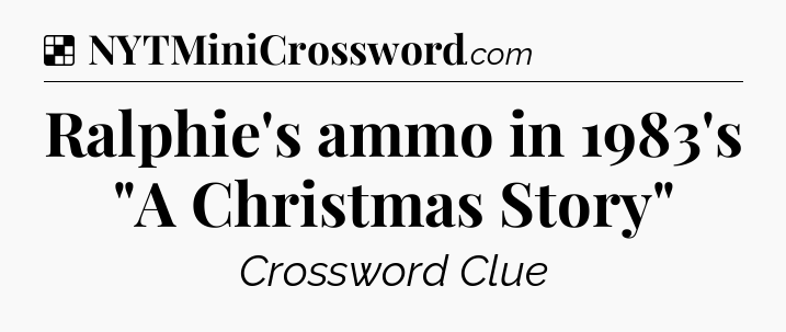 Solution: Ralphie's ammo in 1983's 
