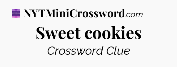 Sweet cookies - Thomas Joseph Crossword