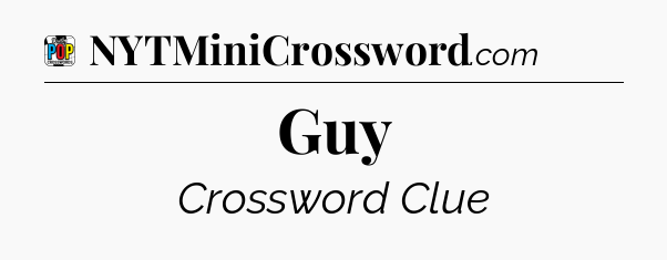 Guy Crossword Clue