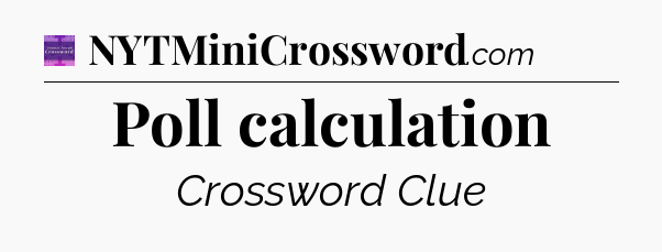 Poll calculation - Thomas Joseph Crossword