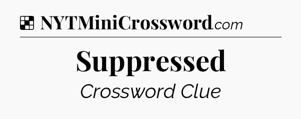 Suppressed NYT Crossword