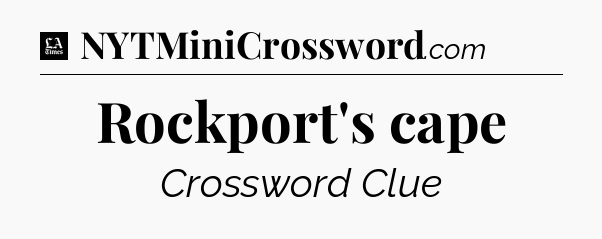Rockport's cape - LA Times Crossword