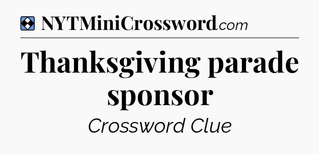 Solution: Thanksgiving parade sponsor - NYT Mini Crossword