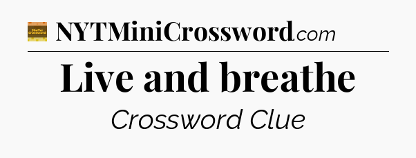 Live and breathe - Eugene Sheffer Crossword