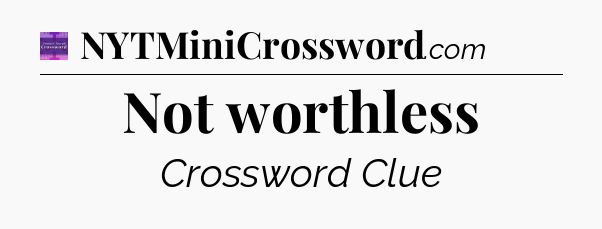 Not worthless - Thomas Joseph Crossword
