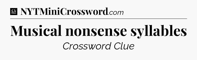 Musical nonsense syllables - LA Times Crossword