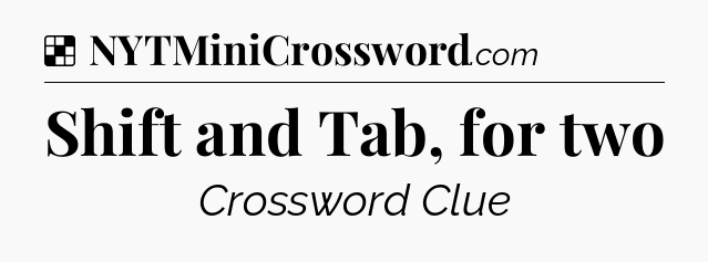 Solution: Shift and Tab, for two - NYT Crossword