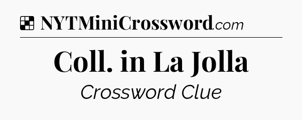 Solution: Coll. in La Jolla - NYT Crossword
