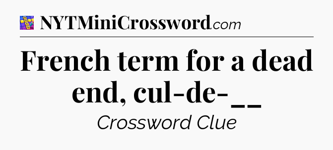 French term for a dead end, cul-de-__ Codycross