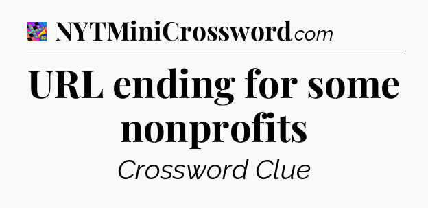 URL ending for some nonprofits Crossword Clue