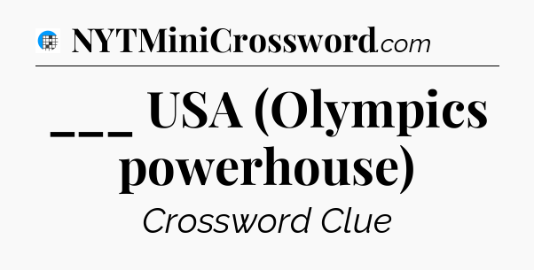 ___ USA (Olympics powerhouse) Crossword Clue