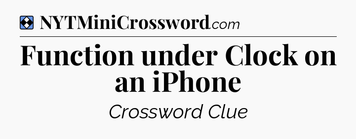 Solution: Function under Clock on an iPhone - NYT Mini Crossword
