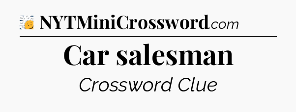 Car salesman - 7 Little Words