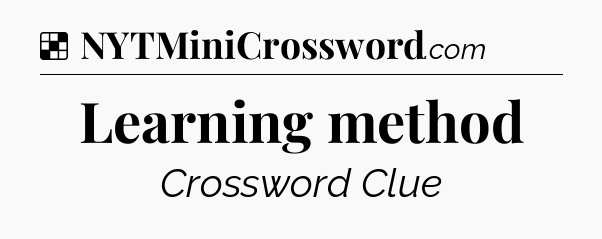 Solution: Learning method - NYT Crossword