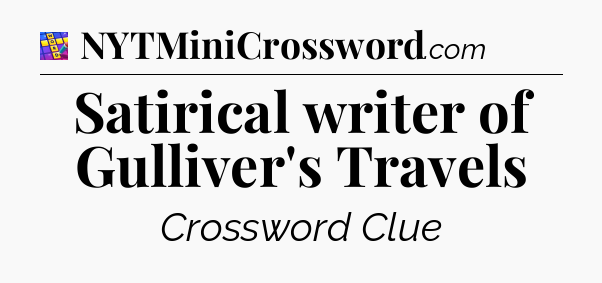 Satirical writer of Gulliver's Travels Codycross