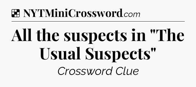 Solution: All the suspects in 