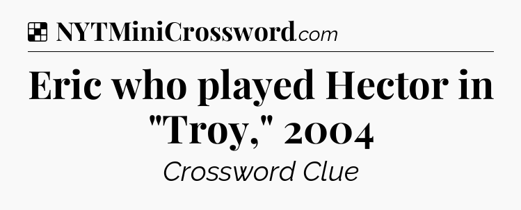 Solution: Eric who played Hector in 