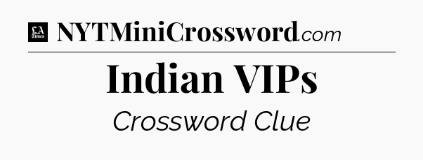 Indian VIPs - LA Times Crossword
