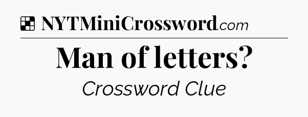 Solution: Man of letters - NYT Crossword