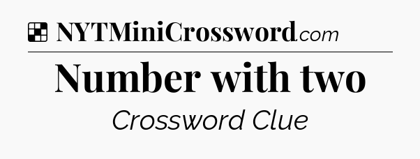 Solution: Number with two - NYT Crossword
