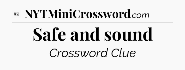 Safe and sound - WSJ Crossword